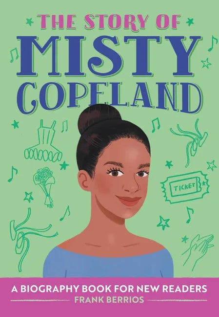 The Story of Misty Copeland: An Inspiring Biography for Young Readers - Paperback