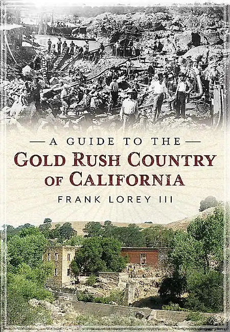 A Guide to the Gold Rush Country of California - Paperback