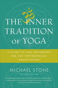 The Inner Tradition of Yoga: A Guide to Yoga Philosophy for the Contemporary Practitioner - Paperback