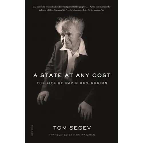 A State at Any Cost: The Life of David Ben-Gurion - Paperback