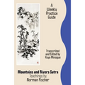 Mountains and Rivers Sutra: Teachings by Norman Fischer / A Weekly Practice Guide - Paperback