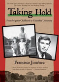 Taking Hold: From Migrant Childhood to Columbia University - Paperback