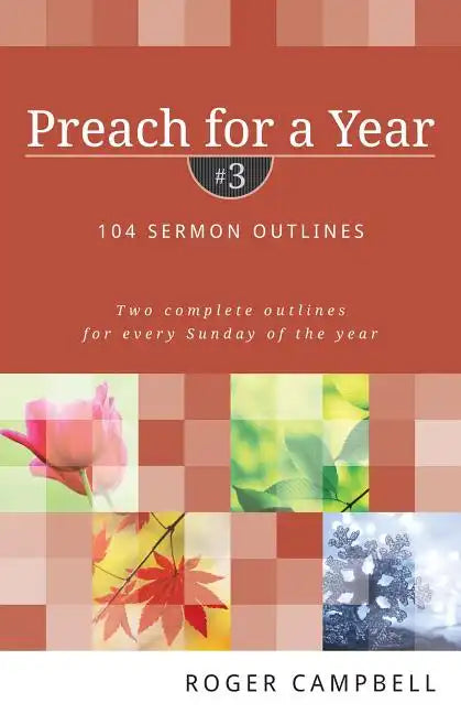 Preach for a Year: 104 Sermon Outlines: Two Complete Outlines for Every Sunday of the Year - Paperback