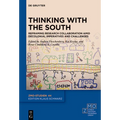 Thinking with the South: Reframing Research Collaboration Amid Decolonial Imperatives and Challenges - Hardcover