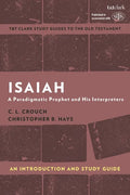 Isaiah: An Introduction and Study Guide: A Paradigmatic Prophet and His Interpreters - Hardcover