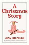 A Christmas Story: The Book That Inspired the Hilarious Classic Film - Hardcover