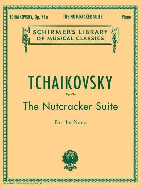 Tchaikovsky - The Nutcracker Suite for Piano Op. 71a Schirmer Library Vol. 1447 Classical Sheet Music for Pianists Students Christmas and Ballet Songb - Paperback