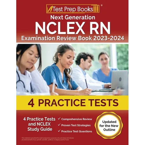Next Generation NCLEX RN Examination Review Book 2023 - 2024: 4 Practice Tests and NCLEX Study Guide [Updated for the New Outline] - Paperback