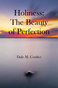 Holiness: The Beauty of Perfection: The Beauty of Perfection: - Paperback