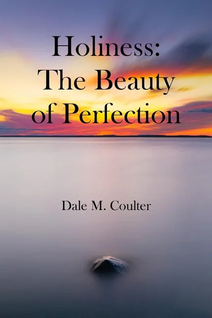 Holiness: The Beauty of Perfection: The Beauty of Perfection: - Paperback