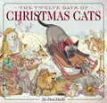 The Twelve Days of Christmas Cats (Hardcover): The Classic Edition - Hardcover