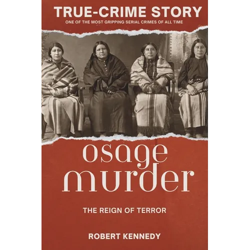 True-Crime Story: The Osage Murders and the Reign of Terror - Paperback