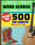 Large Print Word Search 100 Unique Puzzles Volume Two: 500 Top Country Songs of All Time - Best Songs of Decades of Music - Full Page Large Print Puzz - Paperback