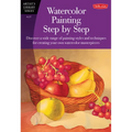 Watercolor Painting Step by Step: Discover a Wide Range of Painting Styles Ad Techniques for Creating Your Own Watercolor Masterpieces - Paperback