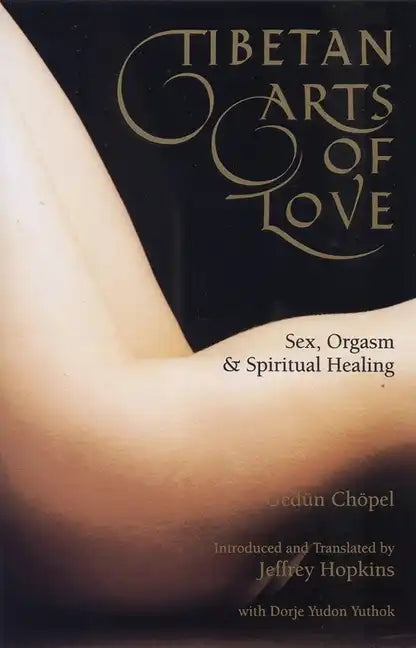 Tibetan Arts of Love-Sex, Orgasm, and Spiritual Healing - Paperback