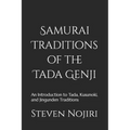 Samurai Traditions of the Tada Genji: An Introduction to Tada, Kusunoki, and Jingunden Traditions - Paperback