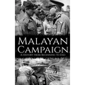 Malayan Campaign: A History from Beginning to End - Paperback