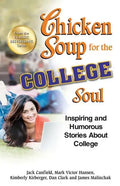 Chicken Soup for the College Soul: Inspiring and Humorous Stories about College - Paperback