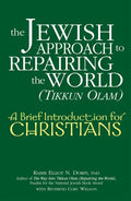 The Jewish Approach to Repairing the World (Tikkun Olam): A Brief Introduction for Christians - Paperback