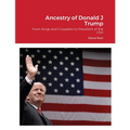 Ancestry of Donald Trump: From Kings and Crusaders to President of the USA - Paperback