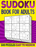 Sudoku Book for Adults Easy to Medium: 500 Sudoku Puzzles for Adults - 250 Easy & 250 Intermediate Level With Answers - Paperback