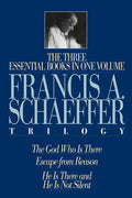 A Francis A. Schaeffer Trilogy: Three Essential Books in One Volume - Hardcover