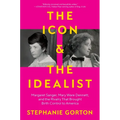 The Icon and the Idealist: Margaret Sanger, Mary Ware Dennett, and the Rivalry That Brought Birth Control to America - Hardcover