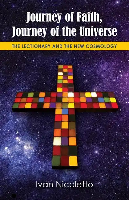 Journey of Faith, Journey of the Universe: The Lectionary and the New Cosmology - Paperback