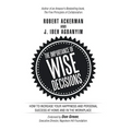 The Importance of Wise Decisions: How to Increase Your Happiness and Personal Success at Home and in the Workplace - Hardcover