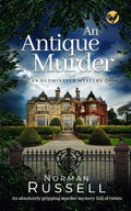 AN ANTIQUE MURDER an absolutely gripping murder mystery full of twists - Paperback