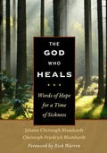 The God Who Heals: Words of Hope for a Time of Sickness - Hardcover