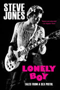Lonely Boy: Tales from a Sex Pistol - Paperback
