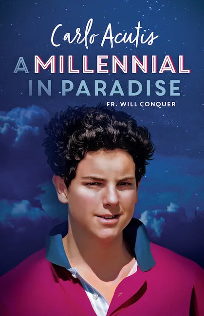 A Millennial in Paradise: Carlo Acutis - Paperback