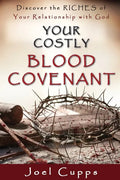 Your Costly Blood Covenant: Discover the RICHES of Your Relationship with God - Paperback