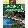 California Home Landscaping, Fourth Edition: 48 Landscape Designs 200+ Plants & Flowers Best Suited to the Region - Paperback