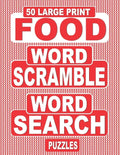 50 Large Print FOOD Word Scramble Word Search Puzzles: Unscramble The Jumbled Words Before Finding Them In A Grid, For Adults Who Love Word Games And - Paperback