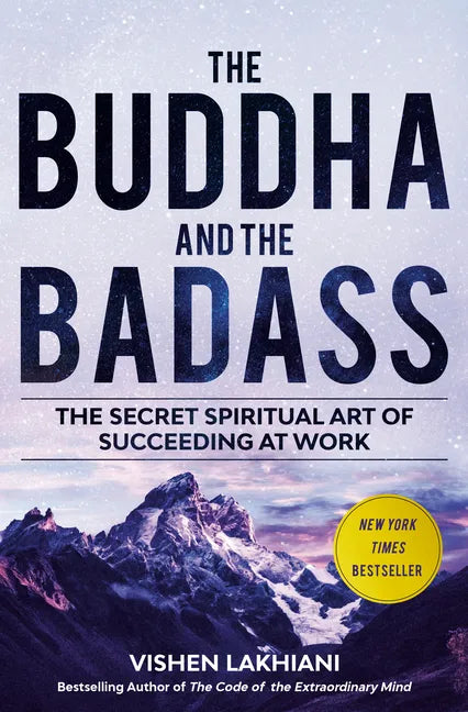 The Buddha and the Badass: The Secret Spiritual Art of Succeeding at Work - Hardcover