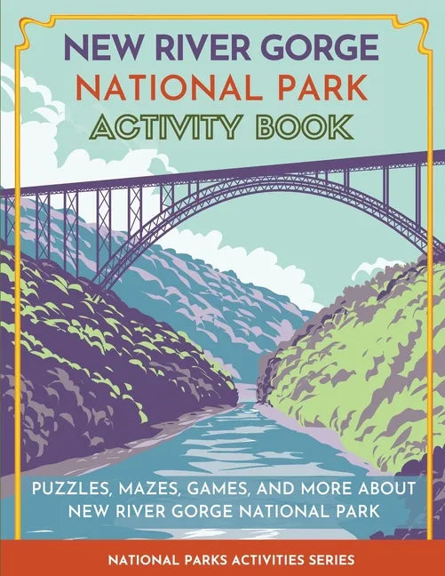 New River Gorge National Park Activity Book: Puzzles, Mazes, Games, and More about New River Gorge National Park - Paperback