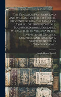 The Genealogy of Richmond and William Tyrrell or Terrell (descended From the Family of Tyrrell of Thornton Hall, Buckinghamshire, England), Who Settle - Hardcover