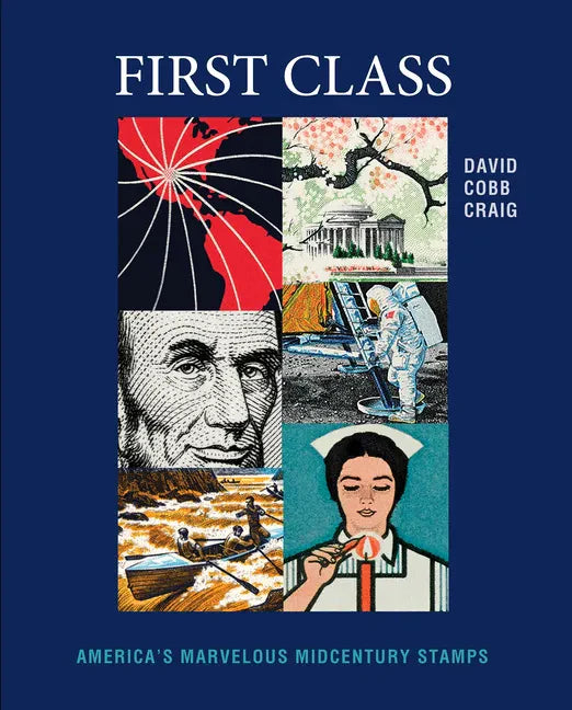 First Class: America's Marvelous Midcentury Stamps - Hardcover