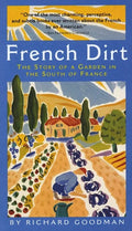 French Dirt: The Story of a Garden in the South of France - Paperback