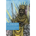 El Pol?tico: The Perfect King (1640) - Hardcover
