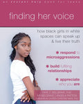 Finding Her Voice: How Black Girls in White Spaces Can Speak Up and Live Their Truth - Paperback