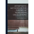 Asymptotic Methods in the Theory of Nonlinear Oscillations - Paperback
