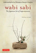 Wabi Sabi: The Japanese Art of Impermanence - Paperback