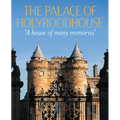 The Palace of Holyroodhouse: A House of Many Memories - Hardcover