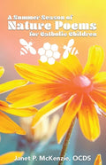 A Summer Season of Nature Poems for Catholic Children - Paperback