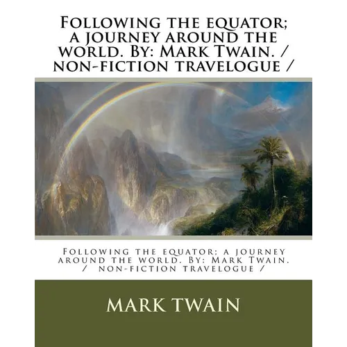 Following the equator; a journey around the world. By: Mark Twain. / non-fiction travelogue / - Paperback