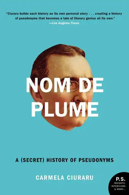 Nom de Plume: A (Secret) History of Pseudonyms - Paperback
