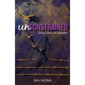 Unconstrained: Loving God with Abandon - Paperback